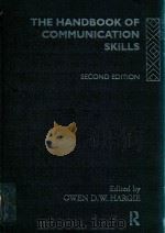 The Handbook of Communication Skills   Second Edition   1997  PDF电子版封面  0415123259  Owen D.W.Hargie 