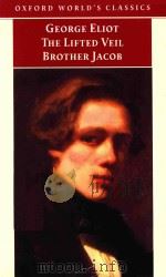 GEORGE ELIOT THE LIFTED VEIL BROTHER JACOB   1999  PDF电子版封面  0192832955  HELEN SMALL 