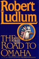 THE ROAD TO OMAHA   1992  PDF电子版封面  0394573293  ROBERT LUDLUM 