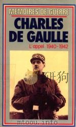MEMOIRES DE GUERRE CHARLES DE GAULLE L`APPEL 1940-1942（1957 PDF版）