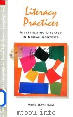Literacy Practices:Investigating Literacy in Social Contexts   1994  PDF电子版封面  0582087082  Mike Baynham 