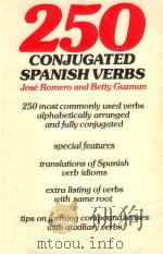 250 CONJUGATED SPANISH VERBS   1981  PDF电子版封面  0809258455  JOSE ROMERO AND BETTY GUZMAN 