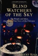 BLIND WATCHERS OF THE SKY THE PEOPLE AND IDEAS THAT SHAPED OUR VIEW OF THE UNIVERSE（1996 PDF版）