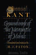 IMMANUEL KANT GROUNDWORK OF THE METAPHYSIC OF MORALS   1964  PDF电子版封面  0061311598   