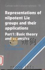 Representations of Nilpotent Lie Groups and Their Applications Part I: Basic Theory and Examples   1990  PDF电子版封面  0521604958  Lawrence J. Corwin ; Frederick 