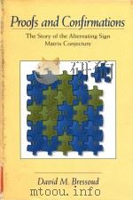 Proofs and confirmations the story of the alternating sign matrix conjecture   1999  PDF电子版封面  0521666465  David M. Bressoud 