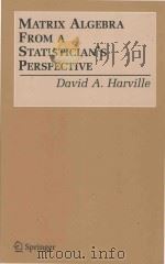 Matrix Algebra From A Statistician's Perspective   1997  PDF电子版封面  038794978X  David A. Harville 