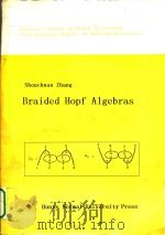 Braided Hopf Algebras   1999  PDF电子版封面  7810318128  Shouchuan Zhang 