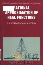 Rational approximation of real functions volume 28   1987  PDF电子版封面  0521177405  P. P. Petrushev ; V. A. Popov 