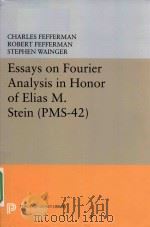 Essays on Fourier analysis in honor of Elias M. Stein   1991  PDF电子版封面  0691603650  Charles Fefferman ; Robert Fef 