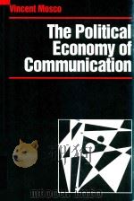 The Political Economy of Communication Rethinking and Renewal   1996  PDF电子版封面  0803985614  Vincent Mosco 