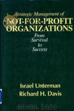 Strategic Management of Not-for-profit Organizations  From Survival to Success   1984  PDF电子版封面  0030687764   
