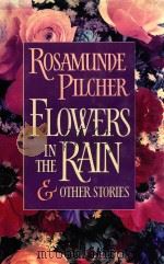 FLOWERS IN THE RAIN & OTHER STORIES   1991  PDF电子版封面  0312063571  ROSAMUNDE PILEHER 