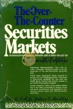 THEOVER-THE-COUNTER SECURITIES MARKETS 4TH EDITION   1981  PDF电子版封面  0136471722   