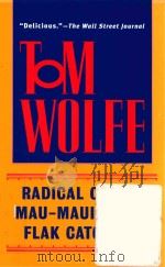 TOM WOLFE RADICAL CHIC & MAU-MAUING THE FLAK CATCHERS   1999  PDF电子版封面  0553380620   