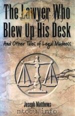 THE LAWYER WHO BLEW UP HIS DESK AND OTHER TALES OF LEGAL MADNESS（1998 PDF版）