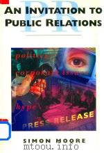 An Invitation To Public Relations(Seventy-one per cent said weasel)   1996  PDF电子版封面  0304338117  Simon Moore 