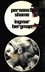 PERSONA AND SHAME THE SCRENPLAYS OF INGMAR BERGMAN   1990  PDF电子版封面  0714507576   