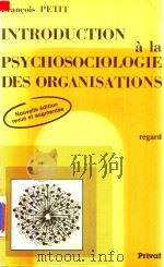 Introduction A La Psychosociogie Des Organisations Nouvelle Edition Revue Et Augmentee   1984  PDF电子版封面  2708913328   