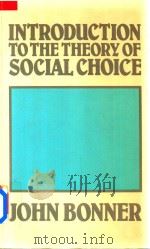 Introduction to the Theory of Social Choice   1986  PDF电子版封面  0801833051  John Bonner 