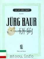 Concerto Romano für Oboe und Orchester 1960  Edition Breitkopf Nr. 6334   1962  PDF电子版封面    Jürg Baur 