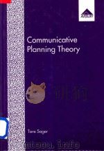 Communicative Planning Theory   1994  PDF电子版封面  185628543X  Tore Sager 