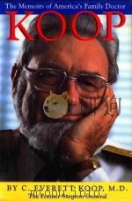 KOOP THE MEMOIRS OF AMERICA'S FAMILY DOCTOR   1991  PDF电子版封面  0394576268  C.EVERETT KOOP 