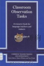 classroom observation tasks a resource book for language teachers and trainers   1992  PDF电子版封面  0521407222  Ruth Wajnryb著 