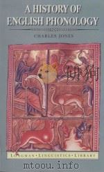 a history of english phonology   1989  PDF电子版封面  058204054X  Charles Jones 