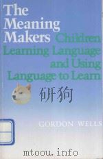 the meaning makers children learning language and using language to learn gordon wells（1986 PDF版）