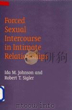 Forced Sexual Intercourse in Intimate Relationships   1997  PDF电子版封面  1855219174   