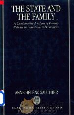 The State and The Family A Comparative Analysis of Family Policies in Industrialized Countries   1996  PDF电子版封面  0198288042   