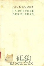 La Culture Des Fleurs   1994  PDF电子版封面  2020177153  Jack Goody 