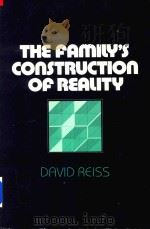 The Family's Construction of Reality   1981  PDF电子版封面  0674294165  David Reiss 