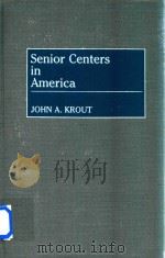 Senior Centers in America   1989  PDF电子版封面  0313260583  John A.Krout 