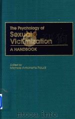 The Psychology of Sexual Victimization A Handbook   1999  PDF电子版封面  0313302480  Michele Antoinette Paludi 