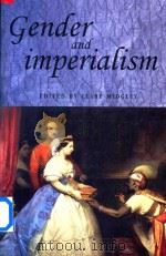Gender and Imperialism   1998  PDF电子版封面  0719048206  Clare Midgley 