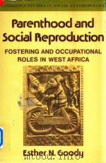Parenthood and Social Reproduction Fostering and Occupational Roles in West Africa（1982 PDF版）
