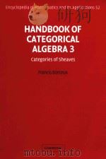 Handbook of categorical algebra 3 Categories of Sheaves Volume 52   1995  PDF电子版封面  0521061245  Francis Borceux 