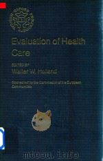 Evaluation of Health Care   1983  PDF电子版封面  0192614126  Walter W.Holland 