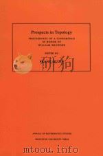 Prospects in topology: proceedings of a conference in honor of William Browder   1994  PDF电子版封面  0691027285  Frank Quinn 