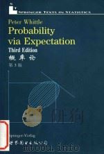 Probability via expectation Third Edition = 概率论 第3版   1998  PDF电子版封面  7506237369  Peter Whittle 