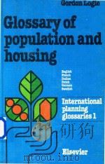 International Planning Glossaries 1 Glossary of Population and Housing   1978  PDF电子版封面  0444471303  Gordon Logie 