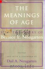 The Meanings of Age Selected Papers of Bernice L.Neugarten   1996  PDF电子版封面  0226573842  Dail A.Neugarten 