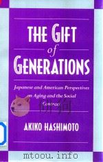 The Gift of Generations Japanese and American Perspectives on Aging and the Social Contract（1996 PDF版）
