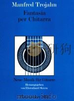 Fantasia per Chitarra Neue Musik fur Gitarre BA8014   1982  PDF电子版封面     