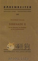 Serenade II fur drei Klarinetten drei Blechblaser und drei Streichinstrumente＝for three Clarinets th   1960  PDF电子版封面     