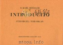 Introductio FUR ORGEL＝For Organ BA2643   1959  PDF电子版封面    E.Karl Rossler 
