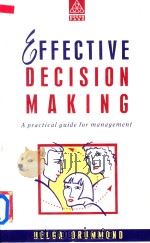 Effective Decision Making A Practical Guide of Management   1991  PDF电子版封面  0749403586   