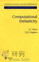 Computational inelasticity volume 7   1998  PDF电子版封面  0387975209  J. C. Simo ; T. J. R. Hughes 